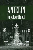 Anielin  - tu poległ Hubal