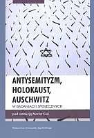 Antysemityzm, Holokaust, Auschwitz w badaniach społecznych 