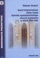 Aparat bezpieczeństwa wobec księży Kościoła rzymskokatolickiego diecezji przemyskiej w latach 1944-1954