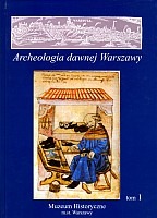 Archeologia dawnej Warszawy, t. 1