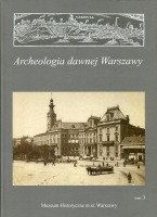 Archeologia dawnej Warszawy tom III.