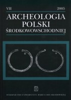 Archeologia Polski Środkowowschodniej tom VII