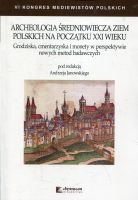 Archeologia średniowiecza ziem polskich na początku XXI wieku
