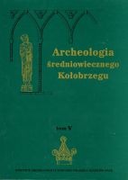 Archeologia średniowiecznego Kołobrzegu t.V