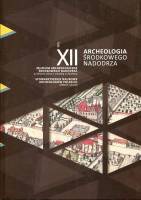 Archeologia Środkowego Nadodrza, tom XII