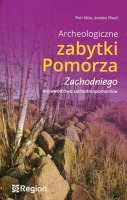 Archeologiczne zabytki Pomorza Zachodniego. Województwo zachodniopomorskie