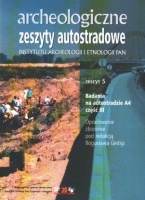 Archeologiczne zeszyty autostradowe. Zeszyt 5. Badania na autostradzie A4, część III