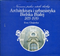 Architektura i urbanistyka Bielska Białej 1855-1939