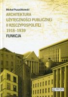 Architektura użyteczności publicznej II Rzeczypospolitej 1918-1939. Funkcja