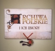 Archiwa polskie i ich zbiory