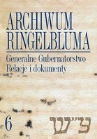 Archiwum Ringelbluma Generalne Gubernatorstwo Relacje i dokumenty t.6