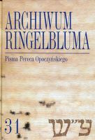 Archiwum Ringelbluma. Konspiracyjne Archiwum Getta Warszawy, t. 31