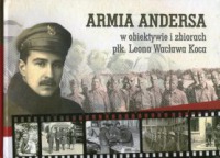 Armia Andersa w obiektywie i zbiorach płk. Leona Wacława Koca