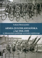 Armia jugosławiańska z lat 1918-1939 w dokumentach polskiego wywiadu wojskowego