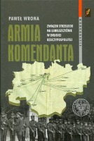 Armia Komendanta. Związek Strzelecki na Lubelszczyźnie w II Rzeczypospolitej