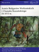 Armie Bułgarów Wołżańskich i Chanatu Kazańskiego IX-XVI w.
