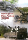 Artyleria polowa Wojska Polskiego 1943–2024