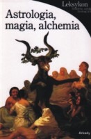 Astrologia, magia, alchemia