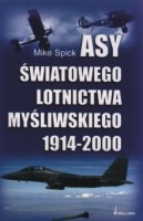 Asy światowego lotnictwa myśliwskiego 1914-2000