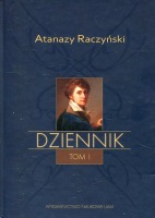 Atanazy Raczyński. Dziennik. Tom 1