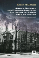 Attachat wojskowy przy Poselstwie/Ambasadzie RP w Berlinie w latach 1928-1939