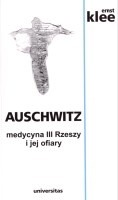 Auschwitz - medycyna III Rzeszy i jej ofiary