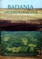 Badania archeologiczne na terenie odkrywki Szczerców Kopalni Węgla Brunatnego Bełchatów S.A., Tom 2