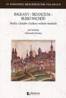 Bałkany  - Bizancjum - Bliski Wschód