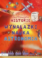 Bardzo ilustrowane historie Wynalazki, nauka, astronomia