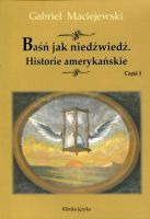 Baśń jak niedźwiedź Historie amerykańskie część I