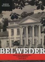 Belweder oraz jego mieszkańcy i użytkownicy (1818-2014)
