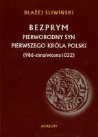 Bezprym Pierworodny syn pierwszego króla Polski 