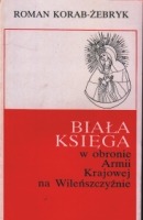 Biała księga w obronie Armii Krajowej na Wileńszczyźnie