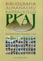 Bibliografia Almanachu Karpackiego „Płaj”. Zawartość tomów 1-60 wydanych w latach 1986-2021