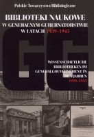 Biblioteki naukowe w Generalnym Gubernatorstwie w latach 1939-1945