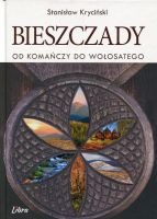 Bieszczady. Od Komańczy do Wołosatego