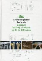 Bioarcheologiczne badania populacji ludzkiej z Radomia od XI do XIX wieku