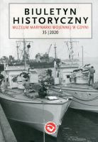 Biuletyn Historyczny Muzeum Marynarki Wojennej w Gdyni nr 35 rok 2020