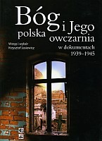 Bóg i Jego polska owczarnia w dokumentach 1939-1945