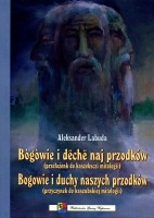 Bogowie i duchy naszych przodków / W kręgu mitologii kaszubskiej