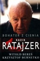 Bohater z cienia. Kazik Ratajzer