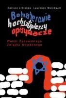 Bohaterowie hochsztaplerzy opisywacze. Wokół Żydowskiego Związku Wojskowego