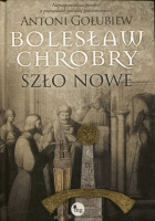 Bolesław Chrobry Szło nowe