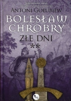 Bolesław Chrobry Złe dni II