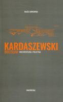 Bolesław Kardaszewski Architektura i polityka