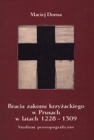 Bracia zakonu krzyżackiego w Prusach w latach 1228-1309