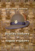 Bractwa kurkowe a stopnie wojskowe