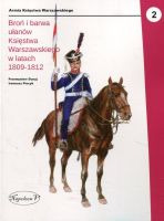 Broń i barwa ułanów Księstwa Warszawskiego w latach 1809-1812