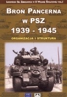 Broń pancerna w PSZ 1939-1945. Organizacja i struktura.