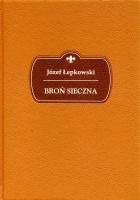 Broń sieczna w ogóle i w Polsce uważana archeologicznie